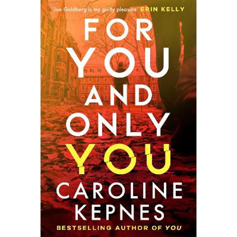 For You And Only You: The addictive new thriller in the YOU series, now a hit Netflix show (Paperback) - Caroline Kepnes
